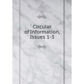 

Книга Circular of Information, Issues 1-3