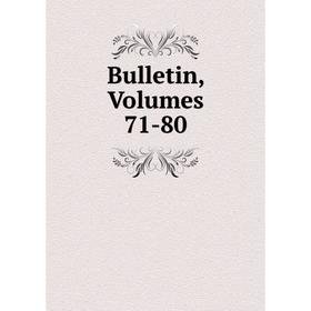 

Книга Bulletin, Volumes 71-80