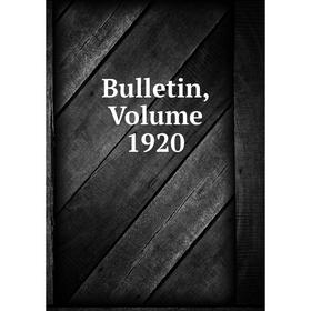 

Книга Bulletin, Volume 1920
