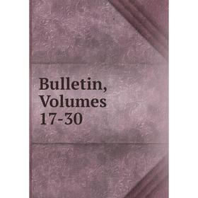 

Книга Bulletin, Volumes 17-30