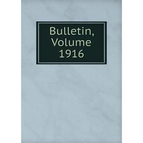 

Книга Bulletin, Volume 1916