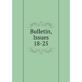 

Книга Bulletin, Issues 18-25