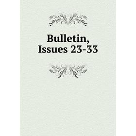 

Книга Bulletin, Issues 23-33