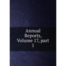 

Книга Annual Reports, Volume 17, part 1