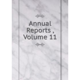 

Книга Annual Reports, Volume 11