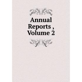 

Книга Annual Reports, Volume 2