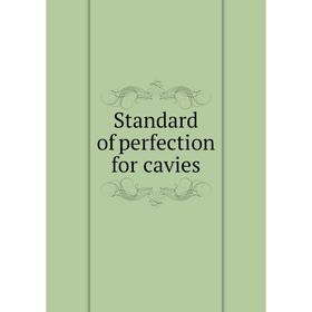 

Книга Standard of perfection for cavies
