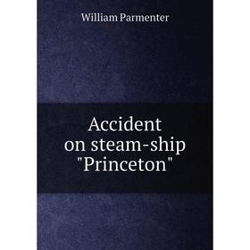 

Книга Accident on steam-ship Princeton