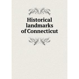 

Книга Historical landmarks of Connecticut