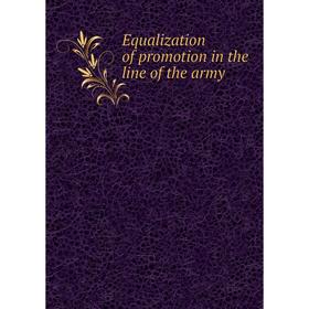 

Книга Equalization of promotion in the line of the army
