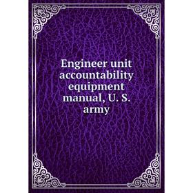 

Книга Engineer unit accountability equipment manual, U. S. army