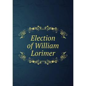 

Книга Election of William Lorimer