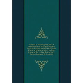 

Книга Samuel A. Witherspoon (late a representative from Mississippi) Memorial addresses delivered in the House of representatives and the Senate of th