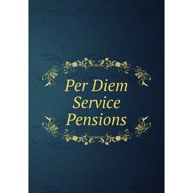 

Книга Per Diem Service Pensions