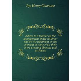 

Книга Advice to a mother on the management of her children