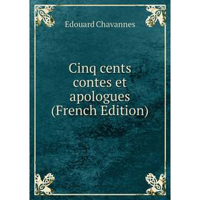 

Книга Cinq cents contes et apologues (French Edition)