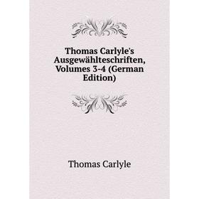 

Книга Thomas Carlyle's Ausgewählteschriften, Volumes 3-4 (German Edition)
