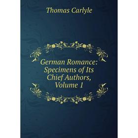 

Книга German Romance: Specimens of Its Chief Authors, Volume 1