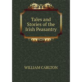 

Книга Tales and Stories of the Irish Peasantry
