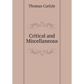 

Книга Critical and Miscellaneous