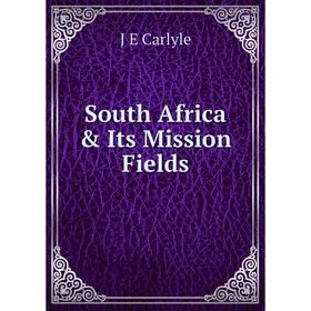 

Книга South Africa & Its Mission Fields