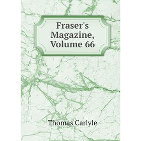 

Книга Fraser's Magazine, Volume 66