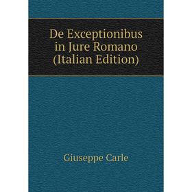 

Книга De Exceptionibus in Jure Romano (Italian Edition)