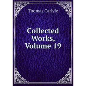 

Книга Collected Works, Volume 19