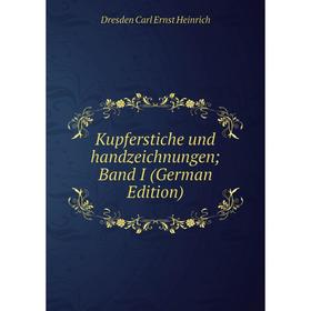 

Книга Kupferstiche und handzeichnungen; Band I