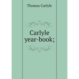 

Книга Carlyle year-book