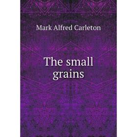 

Книга The small grains