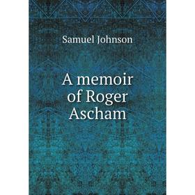 

Книга A memoir of Roger Ascham