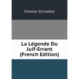 

Книга La Légende Du Juif-Errant