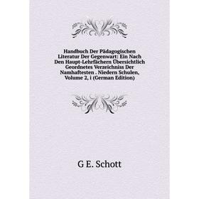 

Книга Handbuch Der Pädagogischen Literatur Der Gegenwart: Ein Nach Den Haupt-Lehrfächern Übersichtlich Geordnetes Verzeichniss Der Namhaftesten. Niede