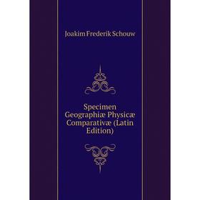 

Книга Specimen Geographiæ Physicæ Comparativæ (Latin Edition)
