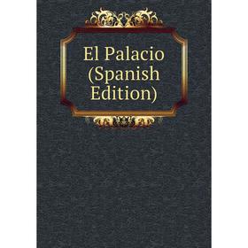 

Книга El Palacio (Spanish Edition)