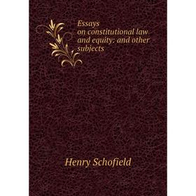 

Книга Essays on constitutional law and equity: and other subjects