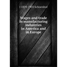 

Книга Wages and trade in manufacturing industries in America and in Europe