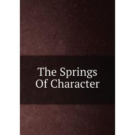 

Книга The Springs Of Character