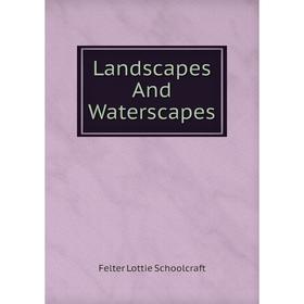

Книга Landscapes And Waterscapes