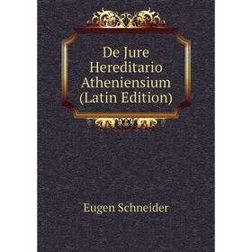 

Книга De Jure Hereditario Atheniensium (Latin Edition)
