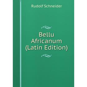 

Книга Bellu Africanum (Latin Edition)