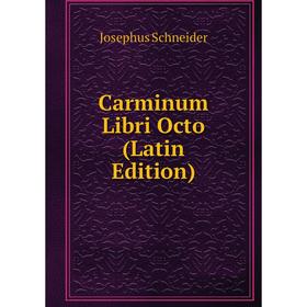 

Книга Carminum Libri Octo (Latin Edition)