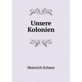 

Книга Unsere Kolonien