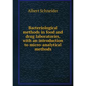 

Книга Bacteriological methods in food and drug laboratories, with an introduction to micro-analytical methods