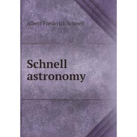 

Книга Schnell astronomy
