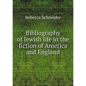 

Книга Bibliography of Jewish life in the fiction of America and England