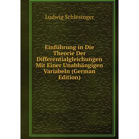 

Книга Einführung in Die Theorie Der Differentialgleichungen Mit Einer Unabhängigen Variabeln (German Edition)