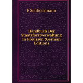 

Книга Handbuch Der Staatsforstverwaltung in Preussen (German Edition)