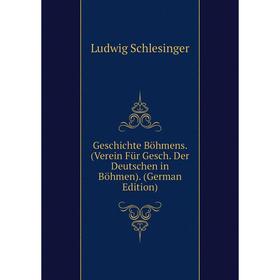 

Книга Geschichte Böhmens. (Verein Für Gesch. Der Deutschen in Böhmen). (German Edition)